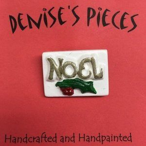 NOEL Christmas Holiday Pin Brooch Plaster Handcrafted Red Green White Holly
